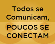 Todos se Comunicam, Poucos se Conectam